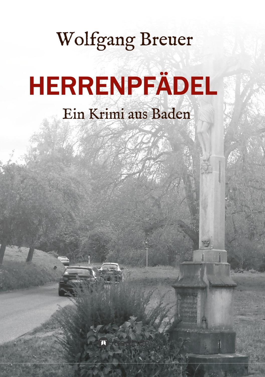 Cover: 9783749798988 | HERRENPFÄDEL | Ein Krimi aus Baden | Wolfgang Breuer | Taschenbuch