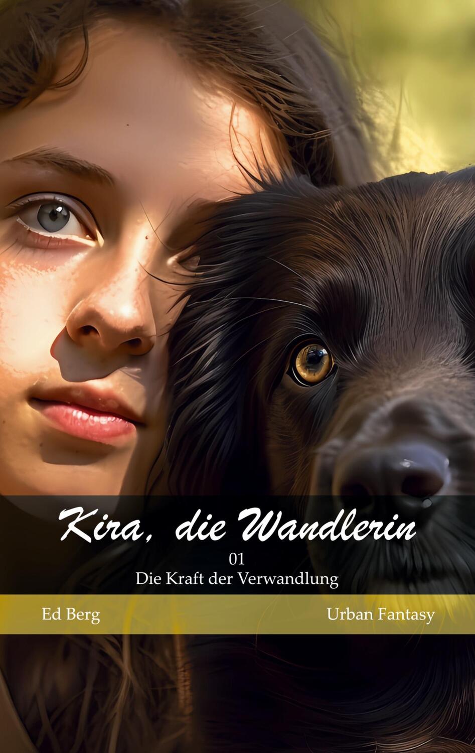 Cover: 9783749482740 | Kira, die Wandlerin - 01 - Die Kraft der Verwandlung | Ed Berg | Buch