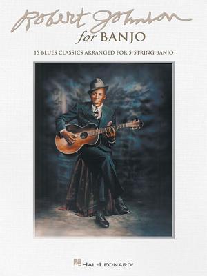 Cover: 9781480300088 | Robert Johnson for Banjo: 15 Blues Classics Arranged for 5-String...