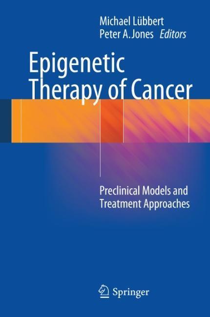 Cover: 9783642384035 | Epigenetic Therapy of Cancer | Peter A. Jones (u. a.) | Buch | 2014