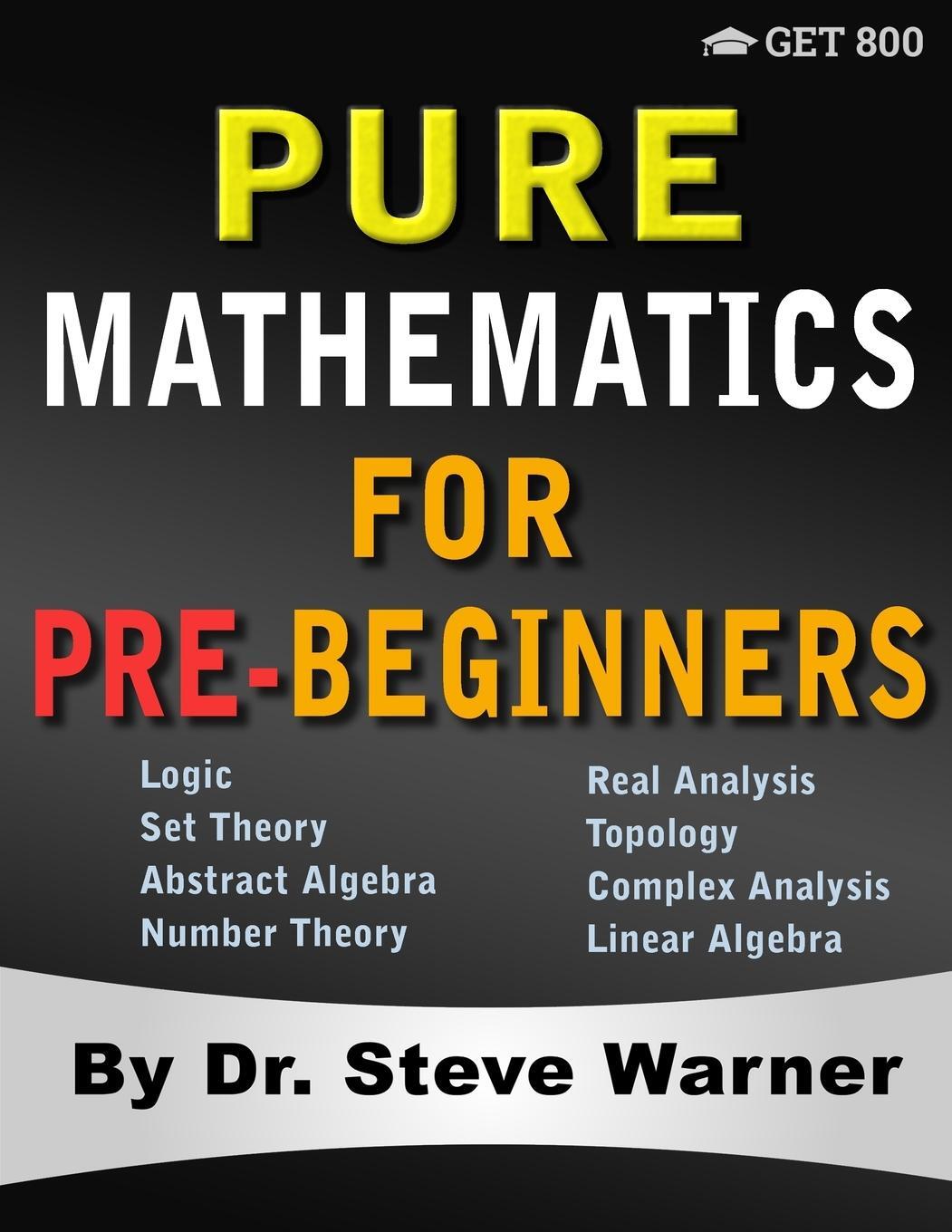 Cover: 9781951619091 | Pure Mathematics for Pre-Beginners | Steve Warner | Taschenbuch | 2019