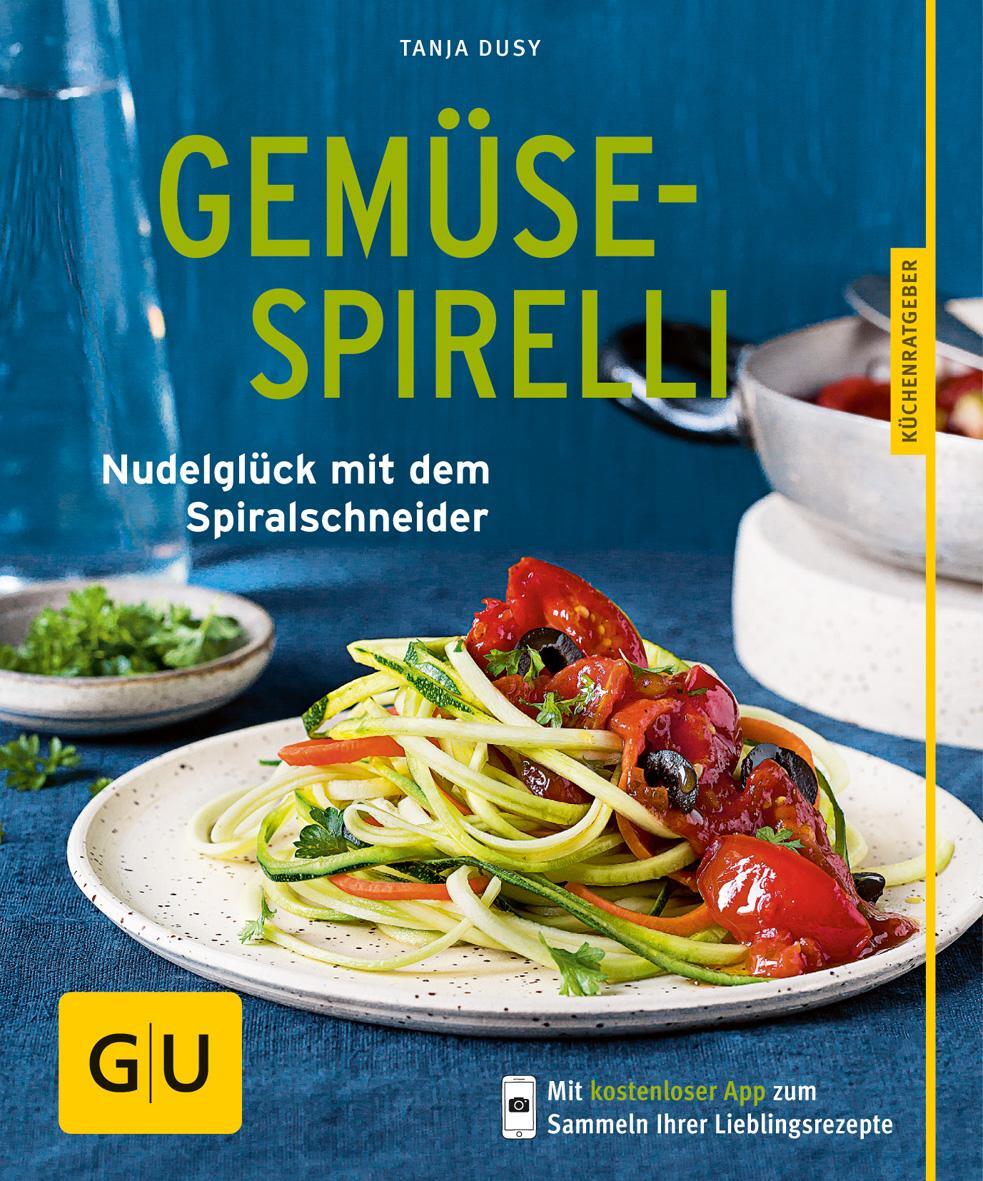 Cover: 9783833858895 | Gemüse-Spirelli | Nudelglück mit dem Spiralschneider | Tanja Dusy
