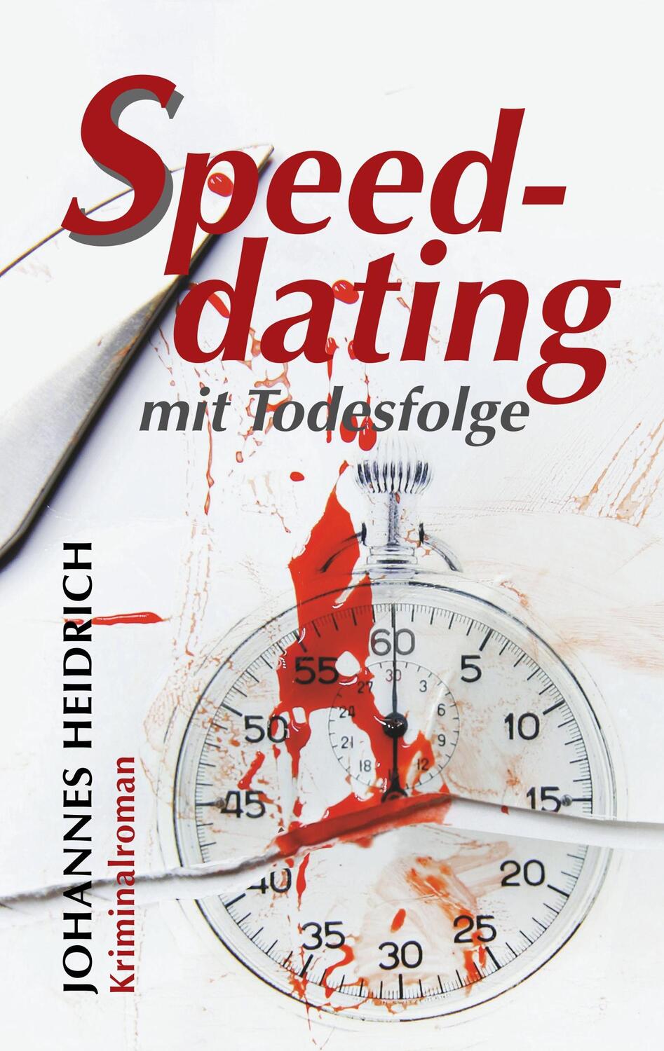 Cover: 9783744885188 | Speeddating mit Todesfolge | Johannes Heidrich | Taschenbuch