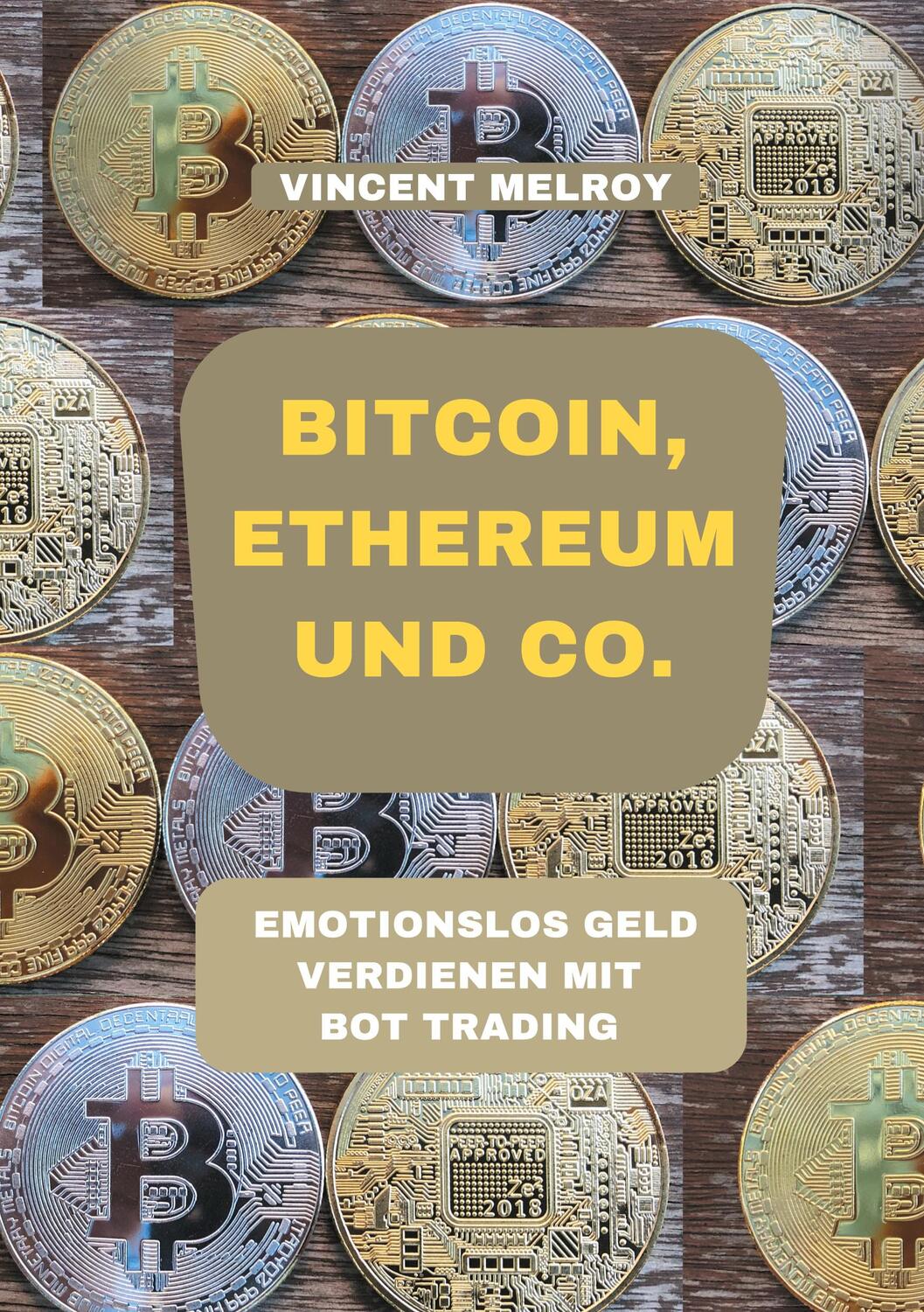 Cover: 9783347152601 | Bitcoin, Ethereum und Co. | Emotionslos Geld verdienen mit Bot Trading
