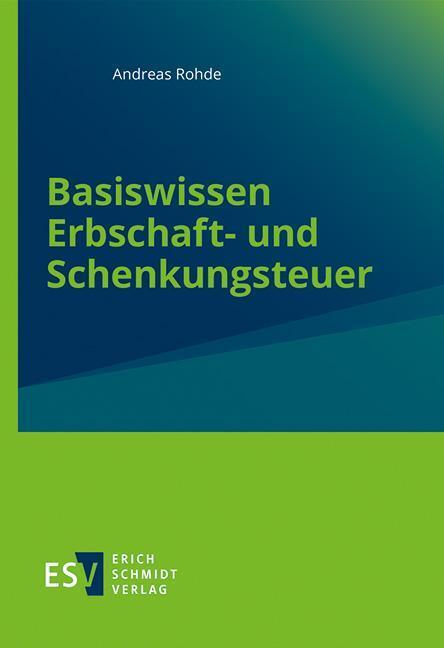 Cover: 9783503236435 | Basiswissen Erbschaft- und Schenkungsteuer | Andreas Rohde | Buch