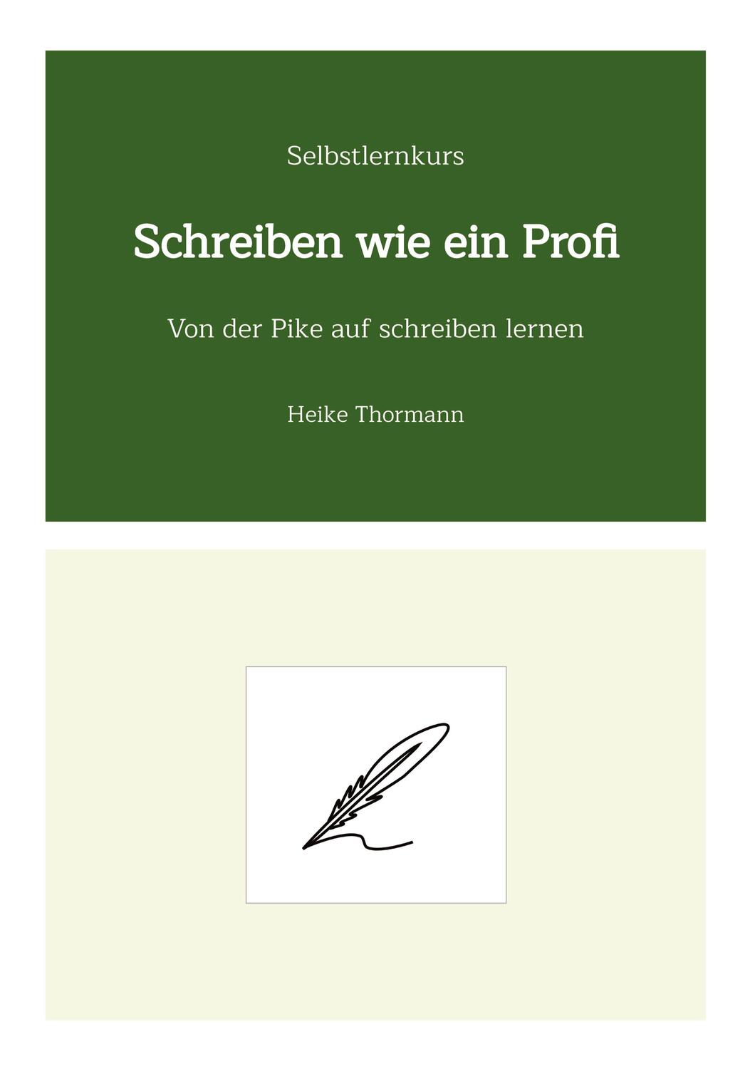 Cover: 9783347535527 | Selbstlernkurs: Schreiben wie ein Profi | Heike Thormann | Taschenbuch
