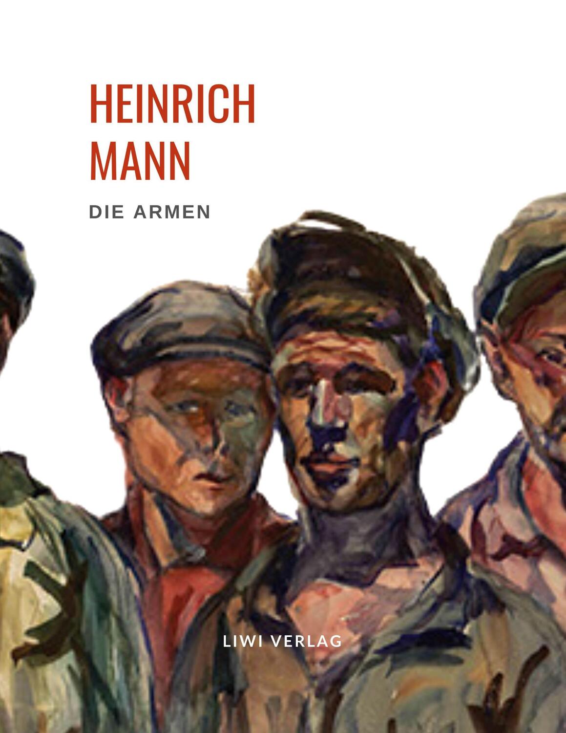 Cover: 9783965424333 | Heinrich Mann: Die Armen. Vollständige Neuausgabe | Heinrich Mann