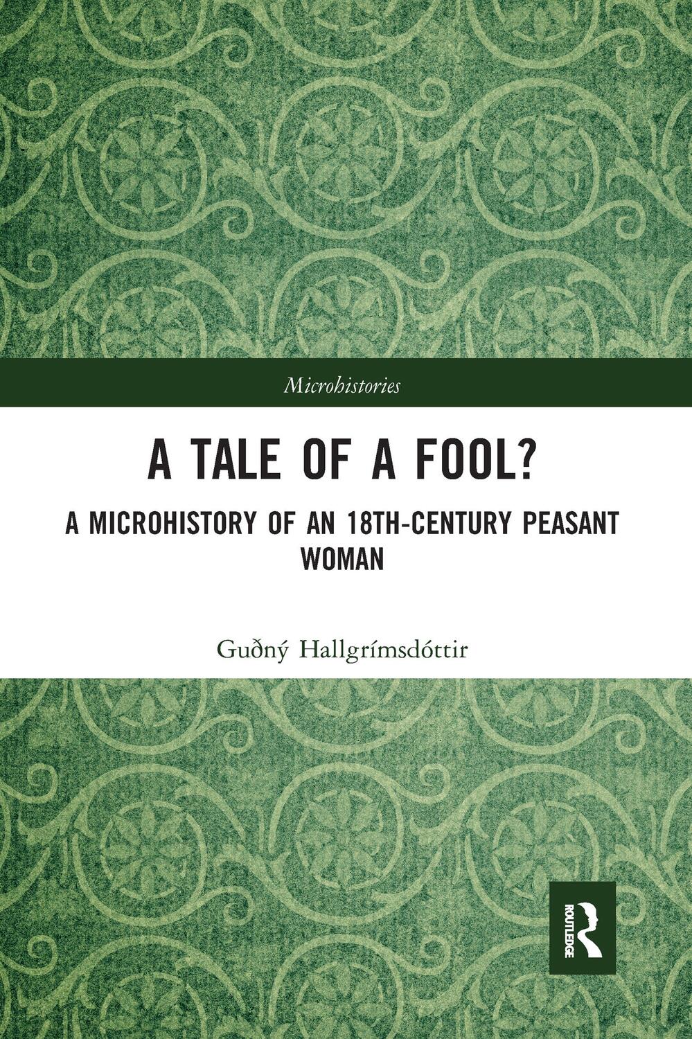 Cover: 9781032093338 | A Tale of a Fool? | A Microhistory of an 18th-Century Peasant Woman