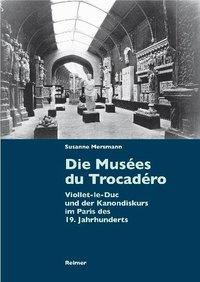 Cover: 9783496014485 | Die Musées du Trocadéro | Susanne Mersmann | Taschenbuch | 368 S.