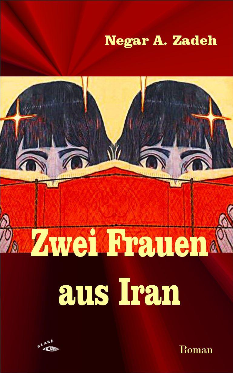 Cover: 9783948323172 | Zwei Frauen aus Iran | Negar A. Zadeh | Taschenbuch | East meets West