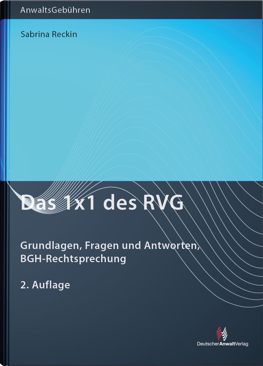 Cover: 9783824016952 | Das 1x1 des RVG | Grundlagen, Fragen und Antworten, BGH-Rechtsprechung