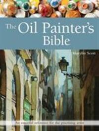 Cover: 9781782213925 | The Oil Painter's Bible | Marylin Scott | Taschenbuch | Artist's Bible