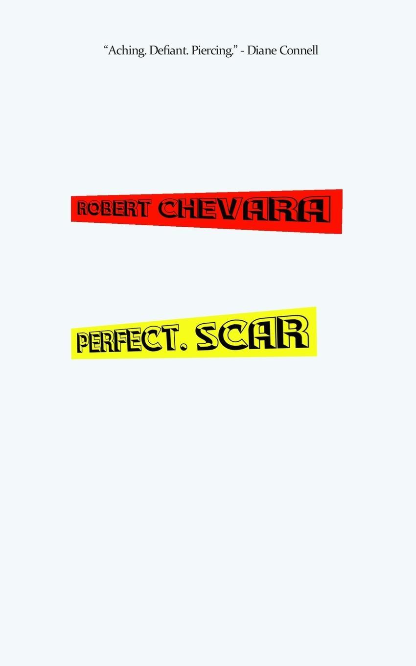 Cover: 9781916356191 | Perfect. Scar | Robert Chevara | Taschenbuch | Paperback | Englisch