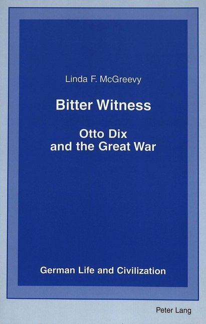 Cover: 9780820467658 | Bitter Witness | Otto Dix and the Great War | Linda F. McGreevy | Buch