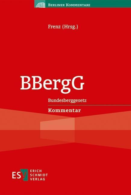 Cover: 9783503187263 | BBergG | Bundesberggesetz Kommentar | Walter Frenz | Buch | Deutsch