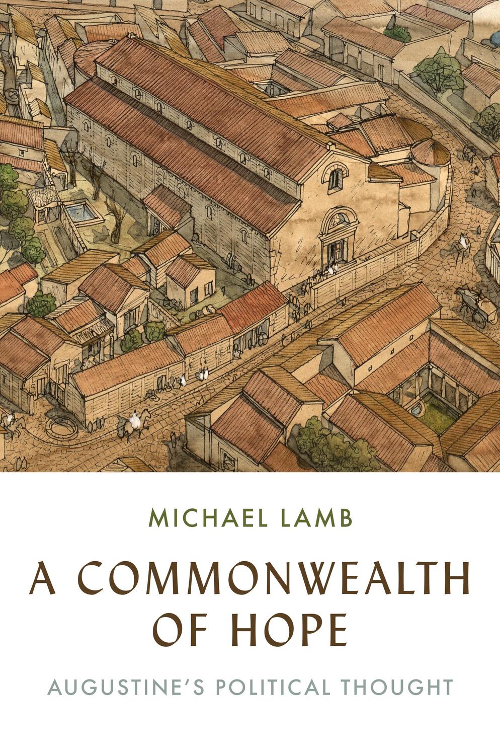 Cover: 9780691226330 | A Commonwealth of Hope | Augustine's Political Thought | Michael Lamb
