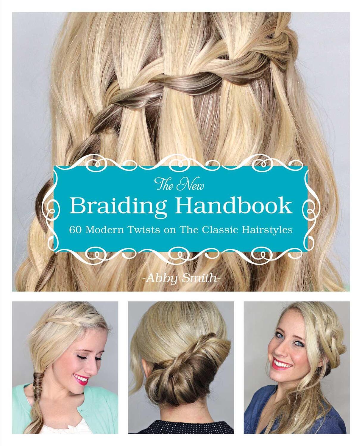 Cover: 9781612432960 | The New Braiding Handbook: 60 Modern Twists on the Classic Hairstyle