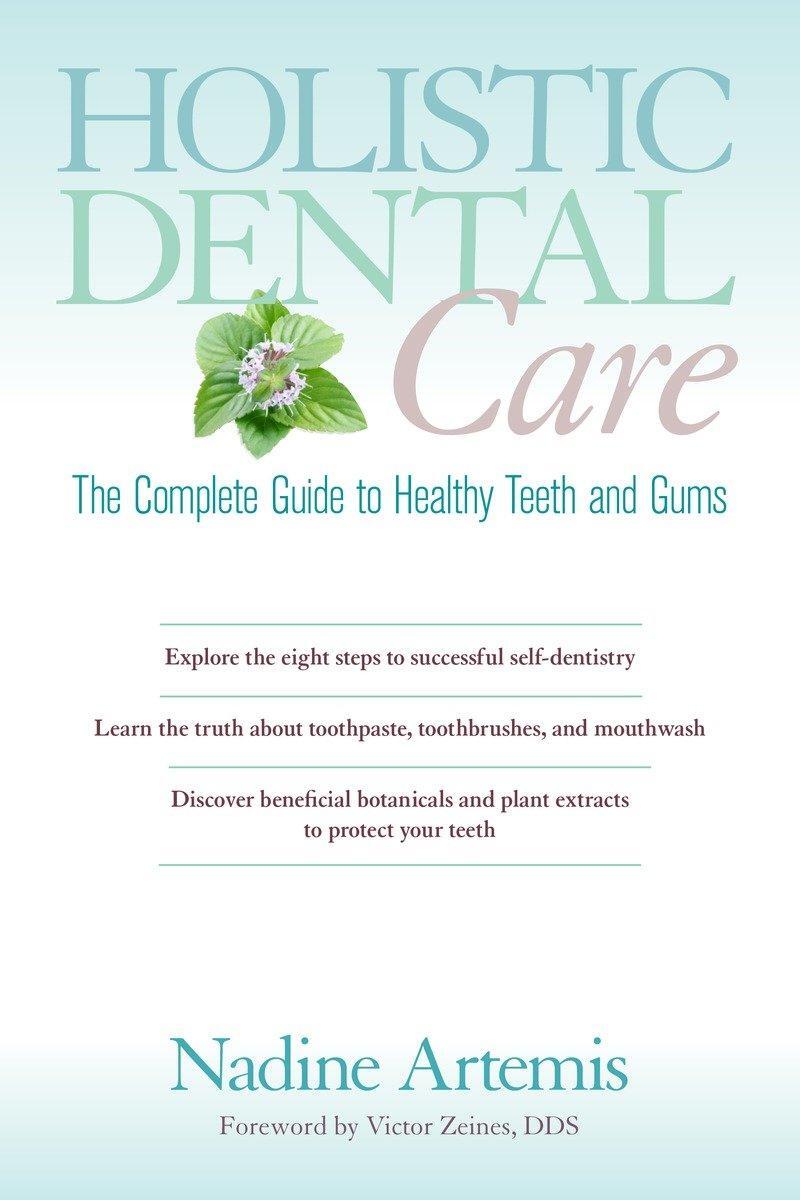 Cover: 9781583947203 | Holistic Dental Care: The Complete Guide to Healthy Teeth and Gums