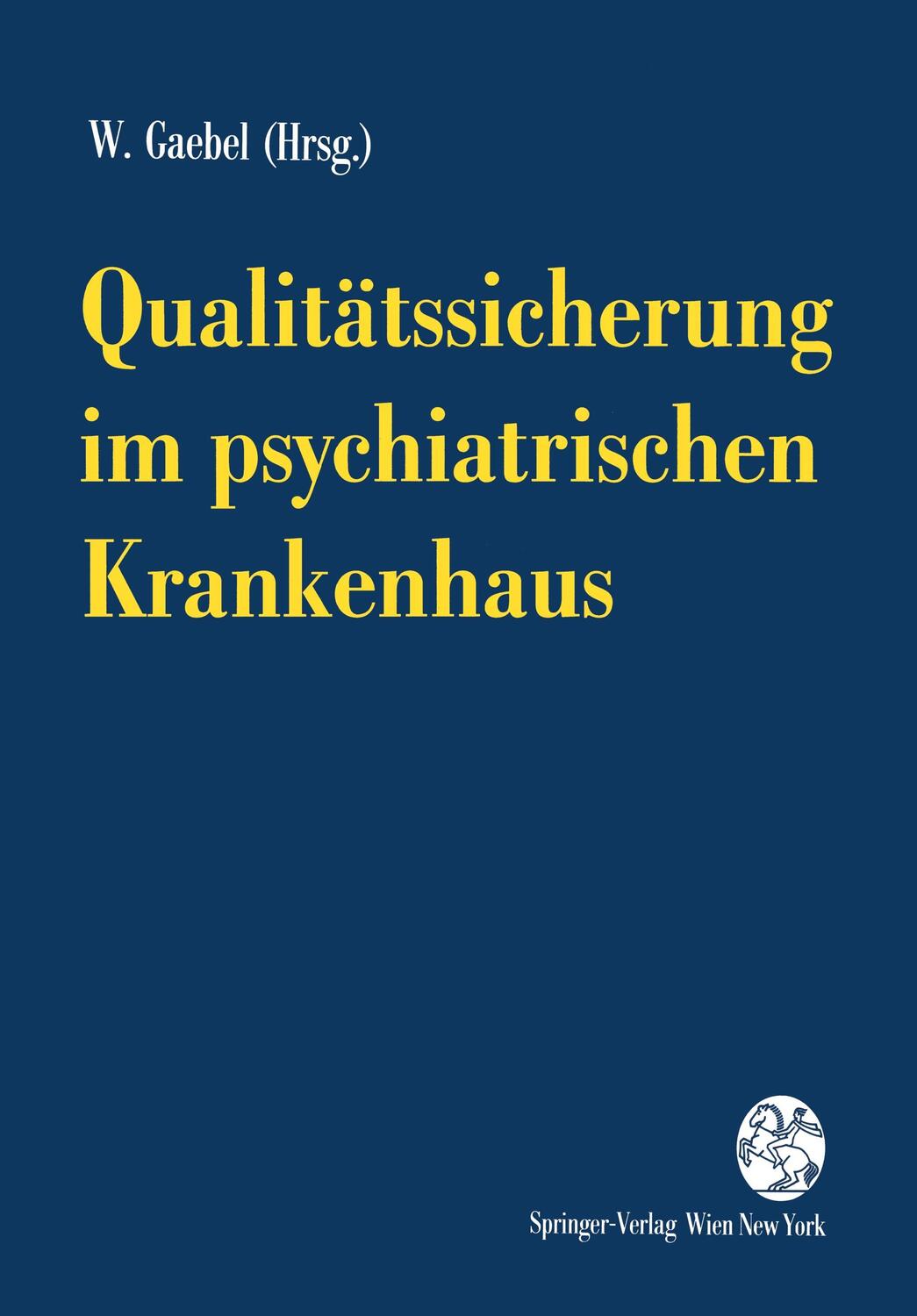 Cover: 9783211826317 | Qualitätssicherung im psychiatrischen Krankenhaus | Wolfgang Gaebel