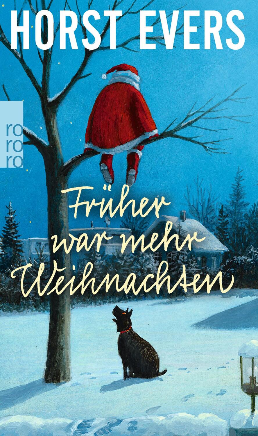 Cover: 9783499291586 | Früher war mehr Weihnachten | Horst Evers | Taschenbuch | Deutsch