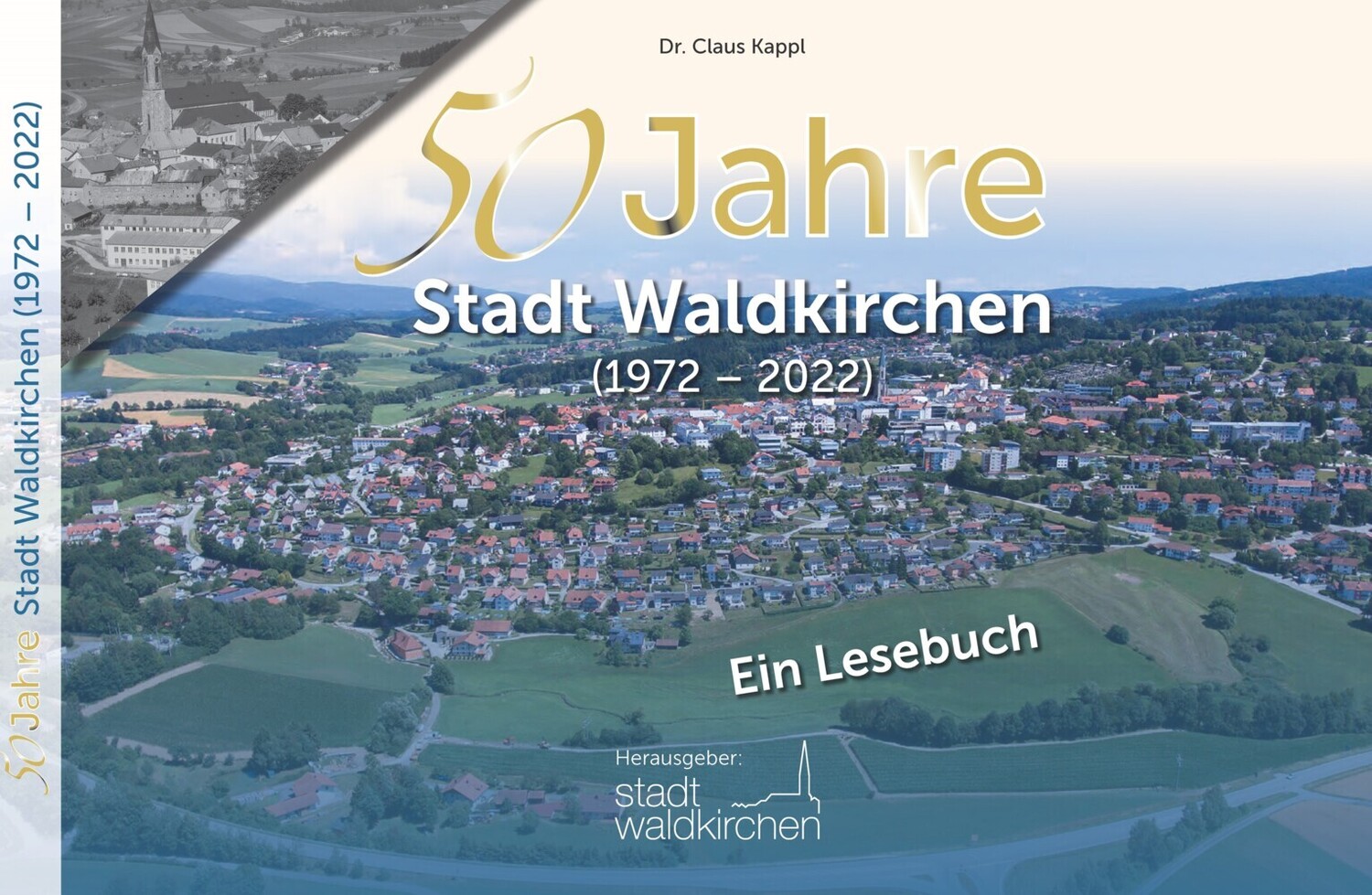 Cover: 9783946915508 | 50 Jahre Stadt Waldkirchen | (1972-2022) - Ein Lesebuch | Waldkirchen