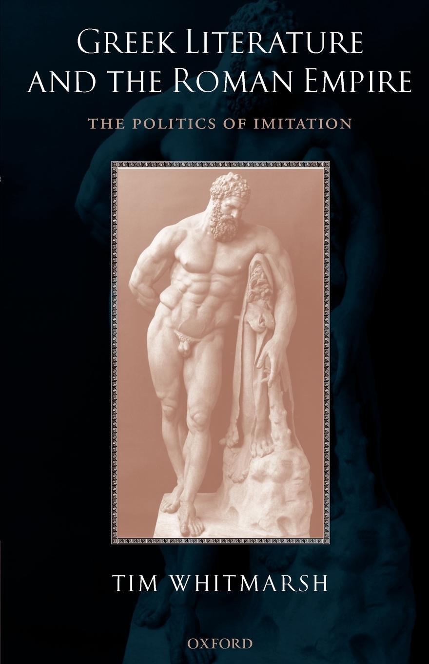 Cover: 9780199271375 | Greek Literature and the Roman Empire | The Politics of Imitation