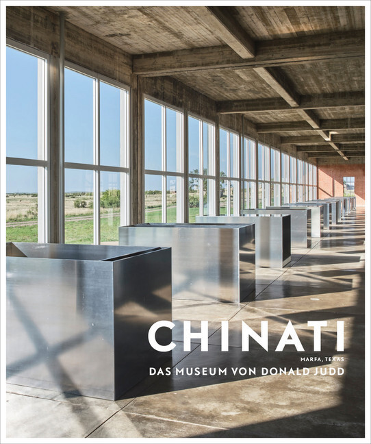 Cover: 9783775747028 | Chinati | Das Museum von Donald Judd | Rutger Fuchs (u. a.) | Buch