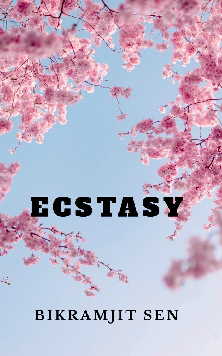 Cover: 9781639040117 | Ecstasy | A Poetry Collection | Bikramjit Sen | Taschenbuch | Englisch