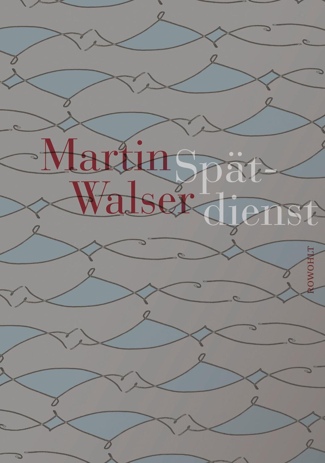 Cover: 9783498074074 | Spätdienst | Bekenntnis und Stimmung | Martin Walser | Buch | Deutsch