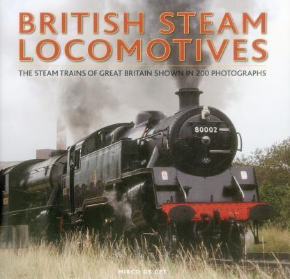 Cover: 9780754831334 | British Steam Locomotives: The Steam Trains of Great Britain Shown...