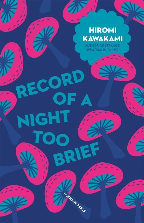 Cover: 9781782272717 | Record of a Night Too Brief | Hiromi Kawakami | Taschenbuch | Englisch