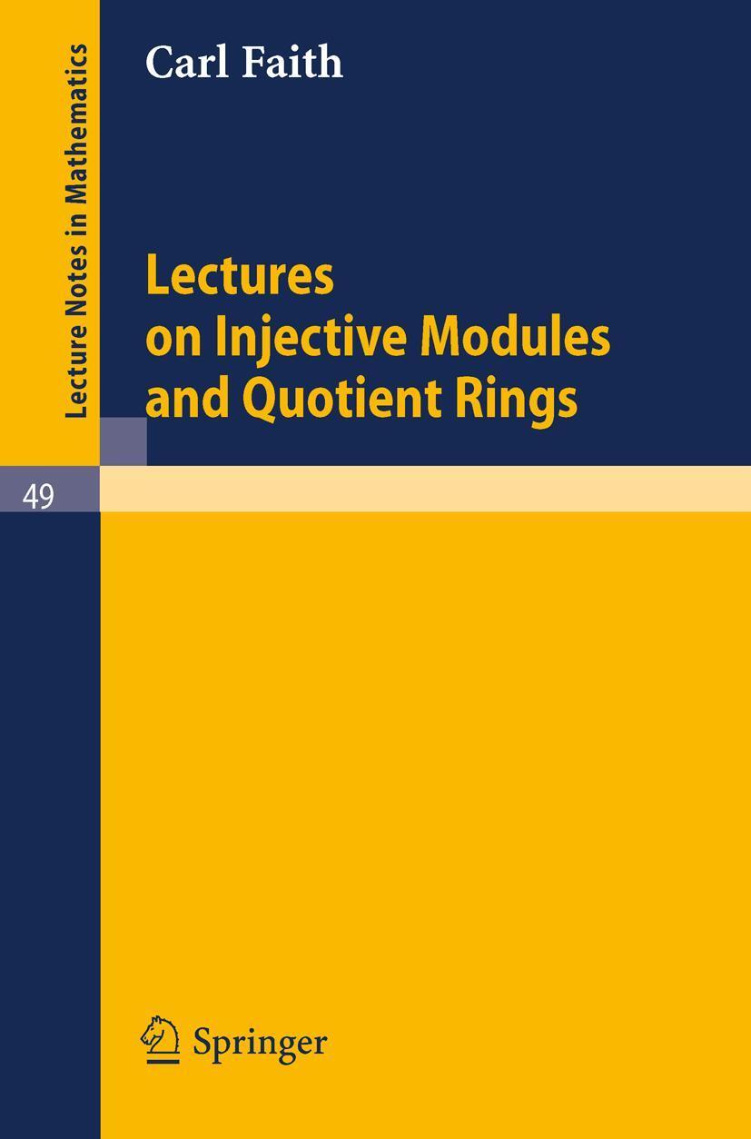 Cover: 9783540039204 | Lectures on Injective Modules and Quotient Rings | Carl Faith | Buch