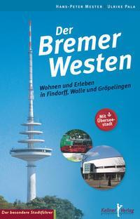 Cover: 9783956510472 | Der Bremer Westen | Hans-Peter Mester (u. a.) | Taschenbuch | Deutsch