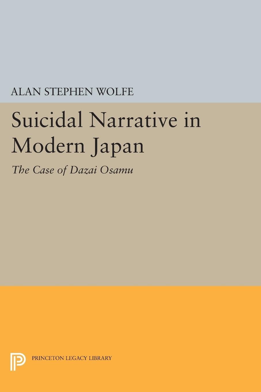 Cover: 9780691607832 | Suicidal Narrative in Modern Japan | The Case of Dazai Osamu | Wolfe
