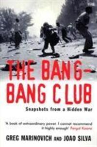 Cover: 9780099281498 | The Bang-Bang Club | Snapshots from a Hidden War | Marinovich (u. a.)