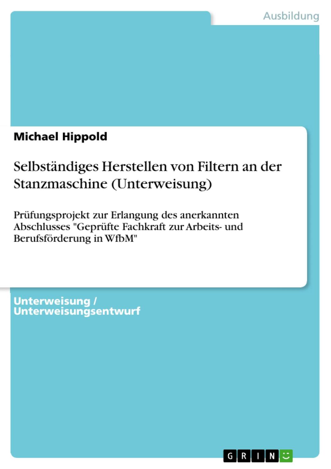 Cover: 9783640478613 | Selbständiges Herstellen von Filtern an der Stanzmaschine...