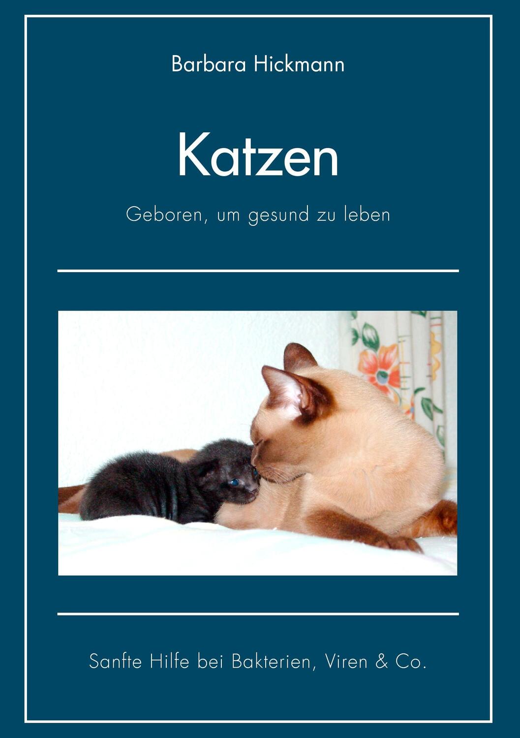Cover: 9783839175453 | Katzen - geboren, um gesund zu leben | Barbara Hickmann | Taschenbuch