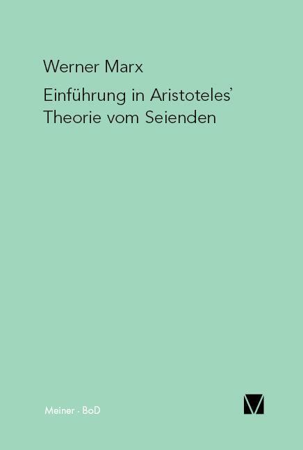 Cover: 9783787304226 | Einführung in Aristoteles' Theorie vom Seienden | Werner Marx | Buch