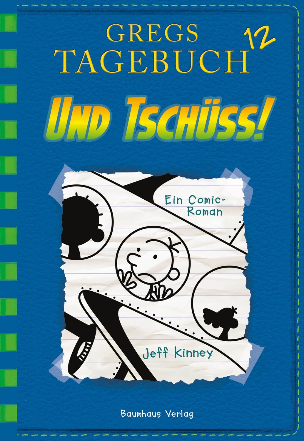 Cover: 9783833936562 | Gregs Tagebuch 12 - Und tschüss! | Jeff Kinney | Buch | Gregs Tagebuch