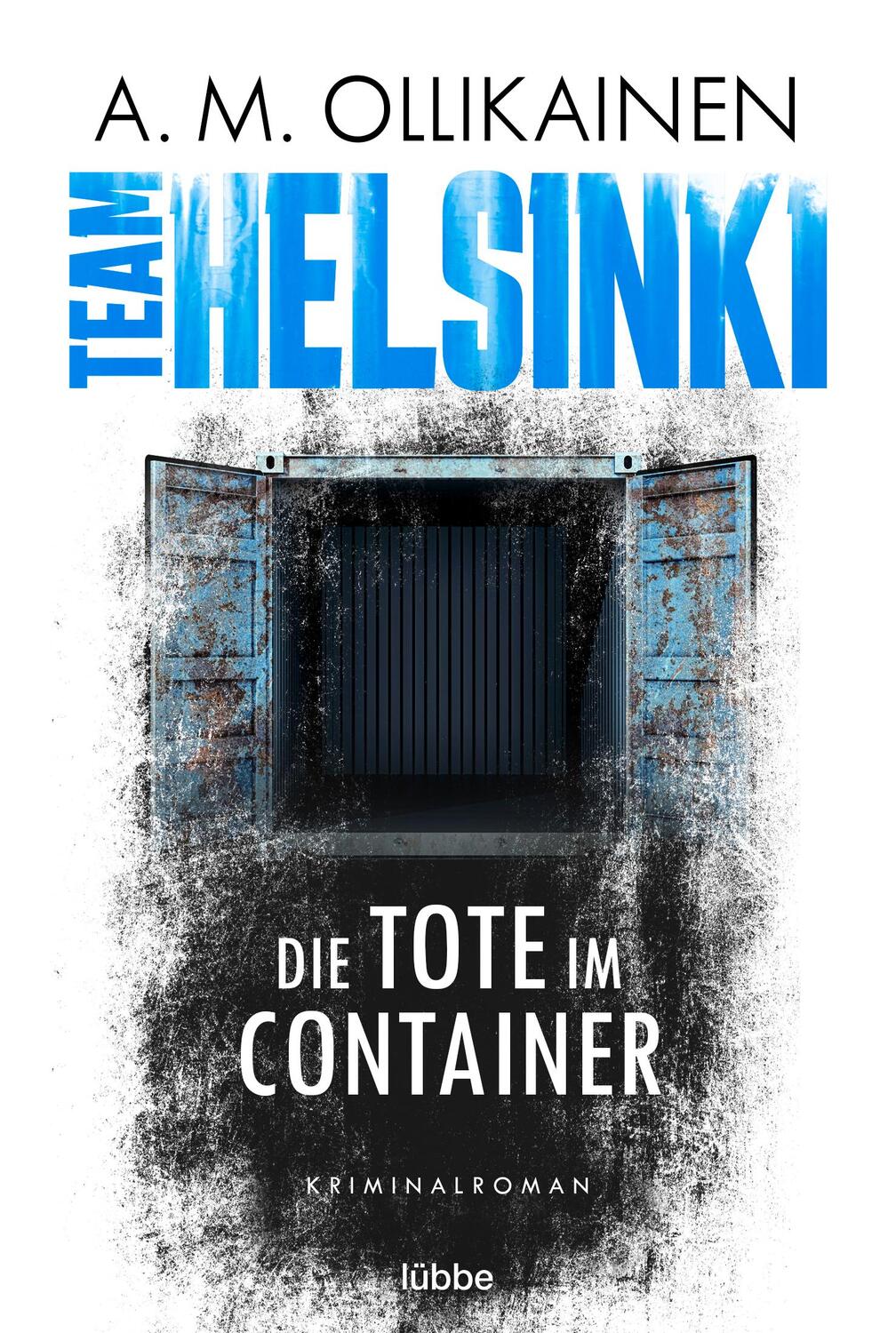 Cover: 9783404189502 | TEAM HELSINKI | Die Tote im Container. Kriminalroman | Ollikainen