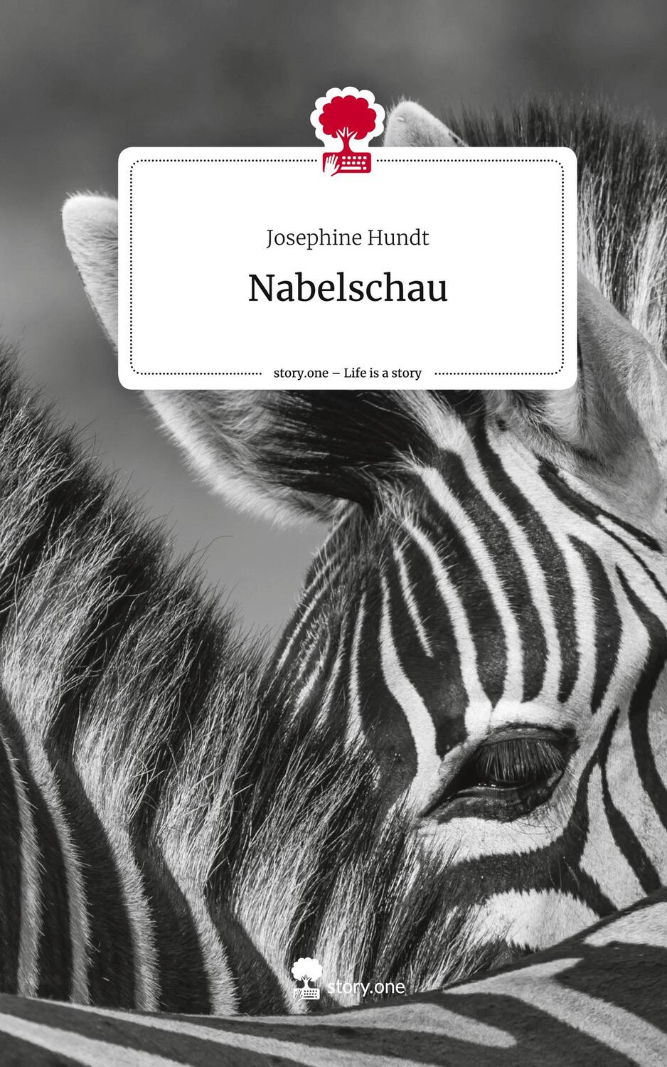 Cover: 9783710864612 | Nabelschau. Life is a Story - story.one | Josephine Hundt | Buch