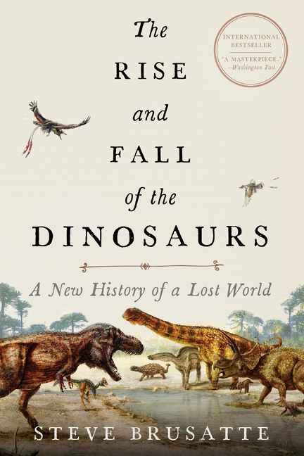 Cover: 9780062844668 | The Rise and Fall of the Dinosaurs | A New History of a Lost World