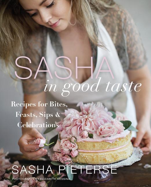 Cover: 9780062851390 | Sasha in Good Taste | Recipes for Bites, Feasts, Sips &amp; Celebrations