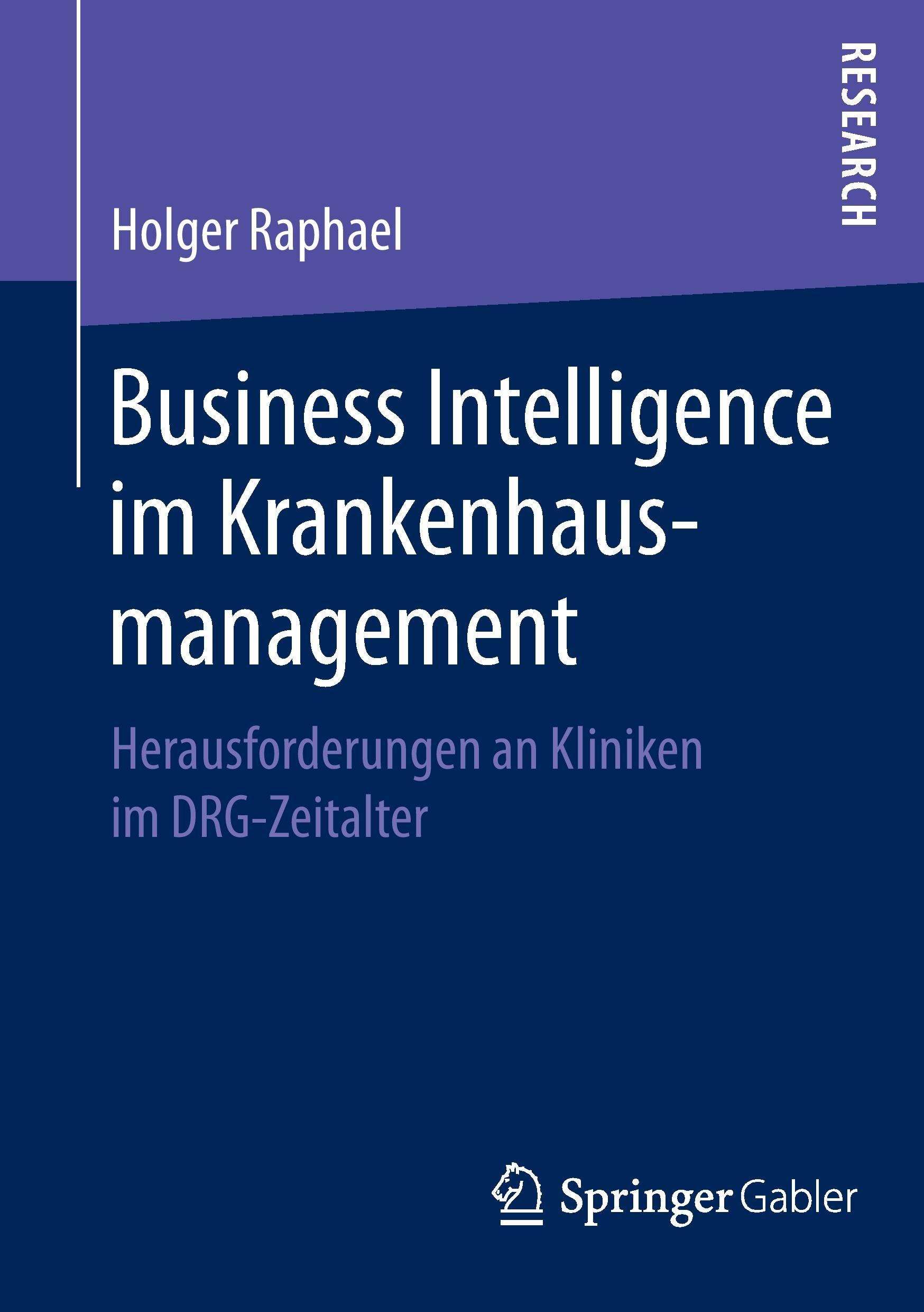 Cover: 9783658030940 | Business Intelligence im Krankenhausmanagement | Holger Raphael | Buch