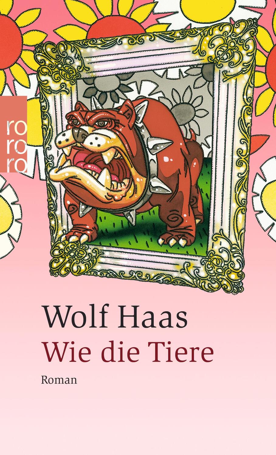Cover: 9783499233319 | Wie die Tiere | Wolf Haas | Taschenbuch | Privatdetektiv Brenner