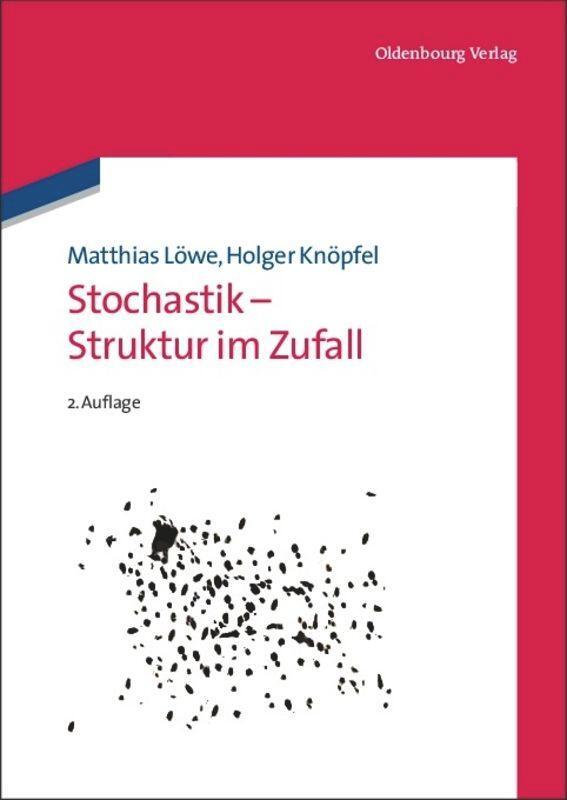 Cover: 9783486706765 | Stochastik - Struktur im Zufall | Holger Knöpfel (u. a.) | Buch | 2011