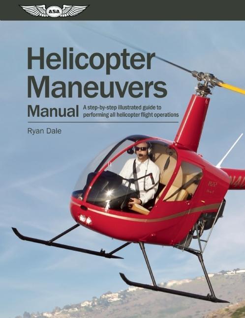 Cover: 9781560278917 | Helicopter Maneuvers Manual: A Step-By-Step Illustrated Guide to...