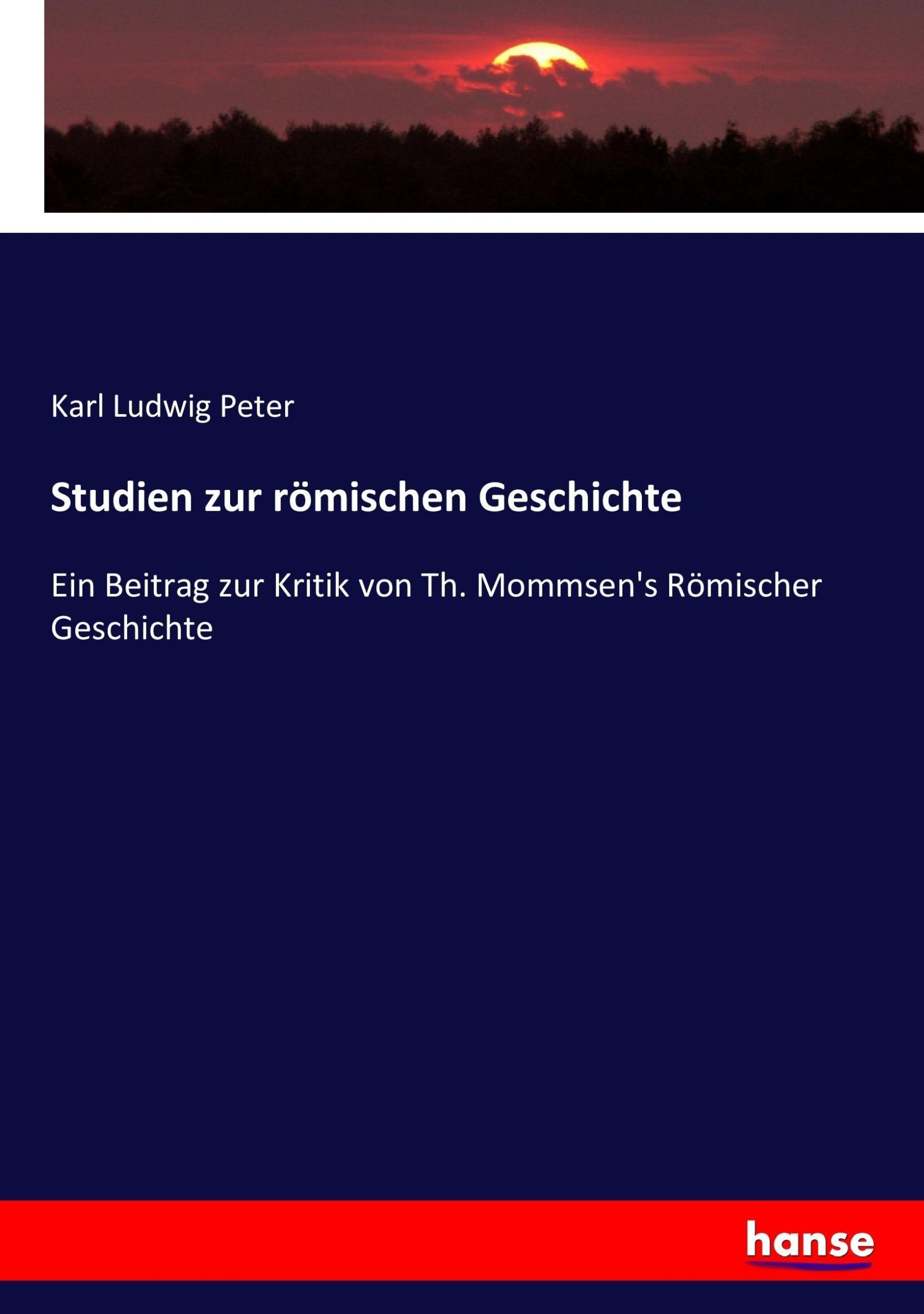 Cover: 9783743657151 | Studien zur römischen Geschichte | Karl Ludwig Peter | Taschenbuch