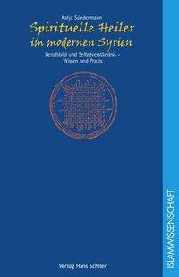 Cover: 9783899301229 | Spirituelle Heiler im modernen Syrien | Katja Sündermann | Taschenbuch