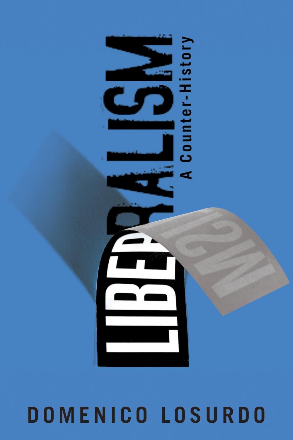 Cover: 9781781681664 | Liberalism: A Counter-History | Domenico Losurdo | Taschenbuch | 2014